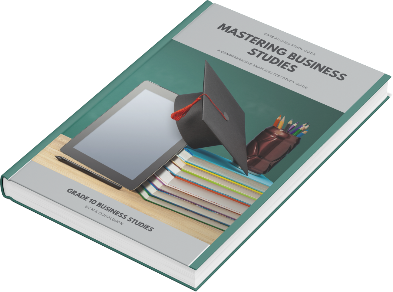 Ultimate Grade 10 Study Guide: CAPS-Aligned Practice Tests for Success